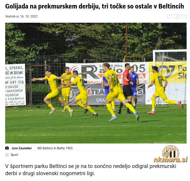 Prekmurski derbi med Beltinci in Nafto. Vestnik jih s tem izrazom označuje tudi zaradi marketinškega vidika in privabljanja večjega števila gledalcev na stadion. Po mnenju večine novinarjev je tudi to prekmurski derbi.